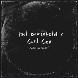 Paul Oakenfold, Carl Cox - Concentrate