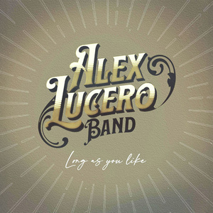 The Alex Lucer Band - Long As You Like