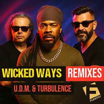 U.D.M., Turbulence - Wicked Ways (Remixes)